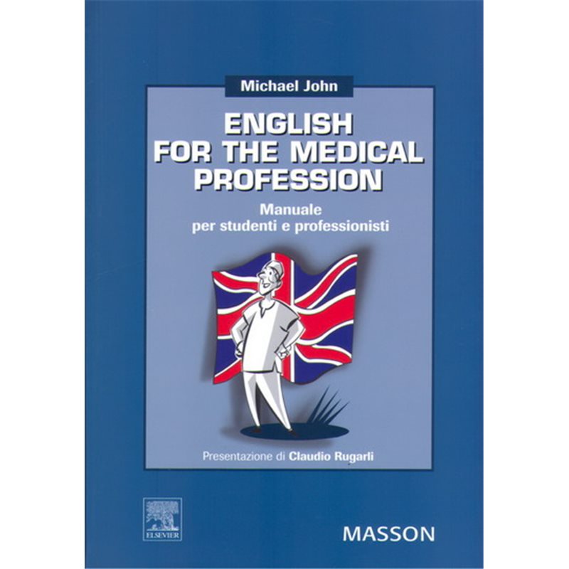 English for the Medical Profession - MANUALE PER STUDENTI E PROFESSIONISTI